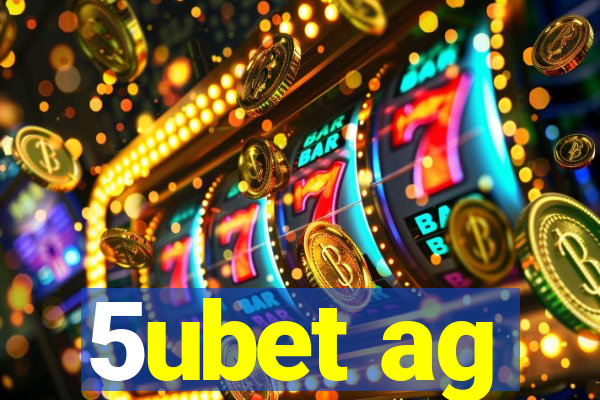 5ubet ag